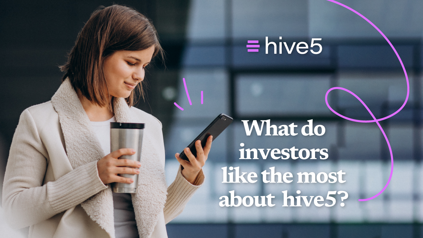 ¿Qué es lo que más les gusta a los inversores de Hive5?