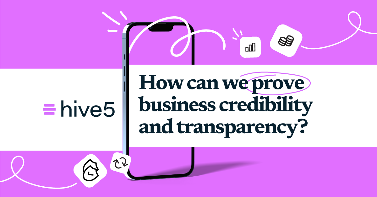 How can we prove business credibility and transparency?