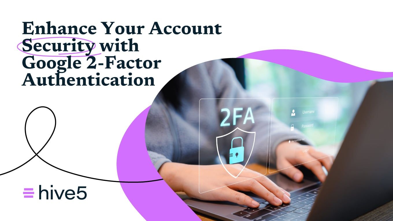 Enhance Your Account Security with Google 2-Factor Authentication