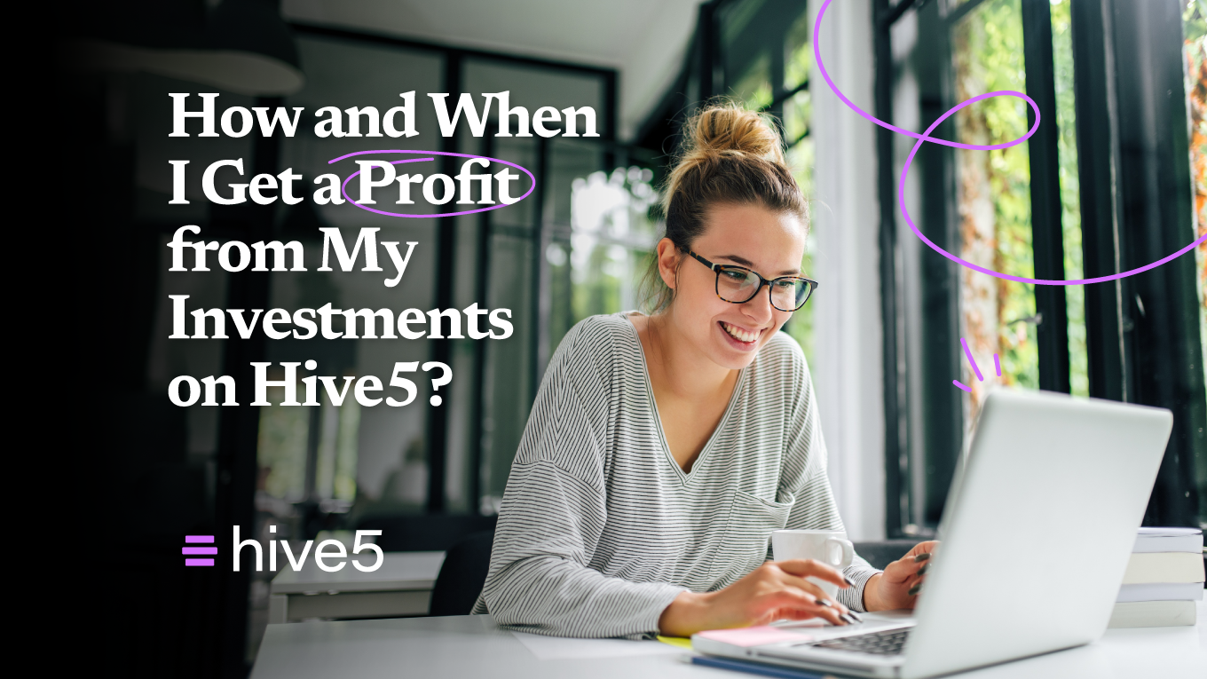 ¿Cómo y cuándo obtengo una ganancia de mis inversiones en Hive5?